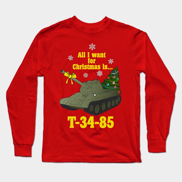 All I want for Christmas is... T-34-85 Long Sleeve T-Shirt by FAawRay